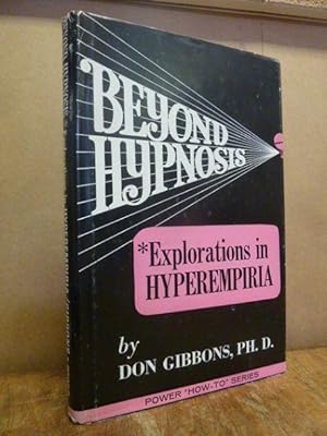 Beyond Hypnosis - Explorations in Hyperempiria, Foreword by Harry Arons,