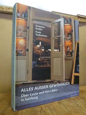 Seller image for Alles ausser gewhnlich - ber Leute und ihre Lden in Salzburg, for sale by Antiquariat Orban & Streu GbR