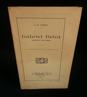 Seller image for GABRIEL BELOT, graveur d'Ex-libris . for sale by Librairie Franck LAUNAI