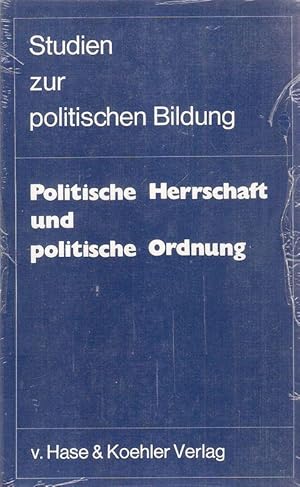 Imagen del vendedor de Politische Herrschaft und politische Ordnung. (Studien zur politischen Bildung ; Bd. 5). a la venta por Brbel Hoffmann