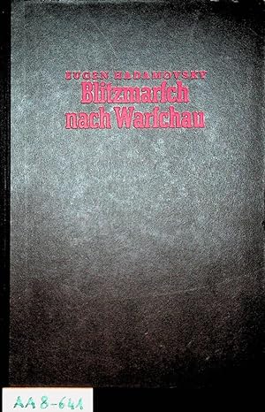Seller image for Blitzmarsch nach Warschau : Frontberichte eines politischen Soldaten und Vorgeschichte des gegenwrtigen Kriege. for sale by ANTIQUARIAT.WIEN Fine Books & Prints