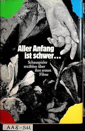 Bild des Verkufers fr Aller Anfang ist schwer . : Schauspieler erzhlen ber ihre ersten Filme / aus ihren Erinnerungen ausgew. u. hrsg. von Renate Seydel zum Verkauf von ANTIQUARIAT.WIEN Fine Books & Prints