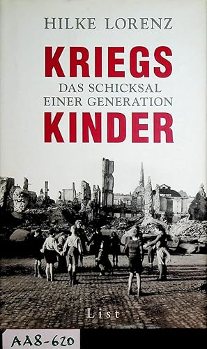 Seller image for Kriegskinder das Schicksal einer Generation. for sale by ANTIQUARIAT.WIEN Fine Books & Prints
