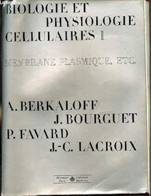 Image du vendeur pour Biologie et Physiologie cellulaires - I - Membranes plasmique, etc. mis en vente par Le-Livre