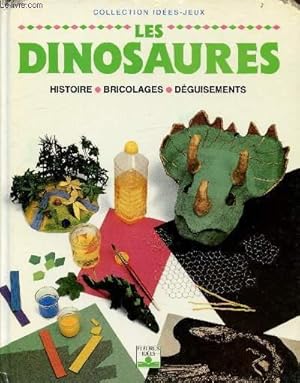 Seller image for Les Dinosaures - Histoire - Bricolage - Dguisements -Collection "Ides jeux" n18. for sale by Le-Livre