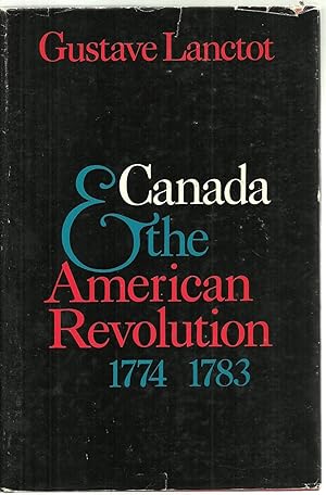 Seller image for Canada & the American Revolution 1774-1783 for sale by Sabra Books