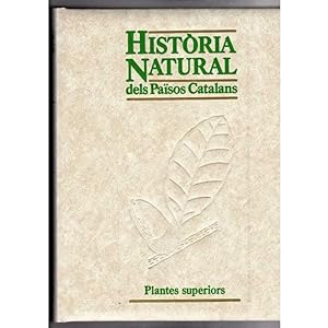 Imagen del vendedor de HISTRIA NATURAL DELS PASOS CATALANS, VOL. 6: PLANTES SUPERIORS a la venta por LLIBRERIA TECNICA