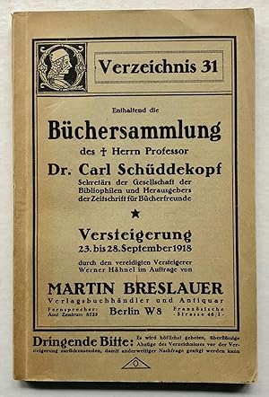 Martin Breslauer Verzeichnis 31: Enthaltend die Büchersammlung des Herrn Professor Dr. Carl Schüd...