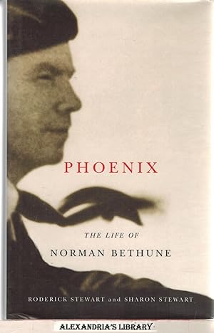 Phoenix: The Life of Norman Bethune