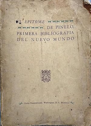 El Epítome de Pinelo. Primera bibliografía del Nuevo Mundo. Estudio preliminar de Agustín Millare...