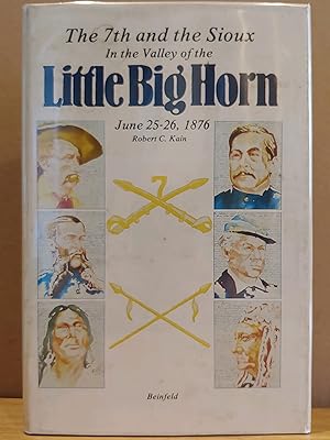 Image du vendeur pour In the Valley of the Little Big Horn: The 7th & the Sioux June 25-26, 1876 mis en vente par H.S. Bailey