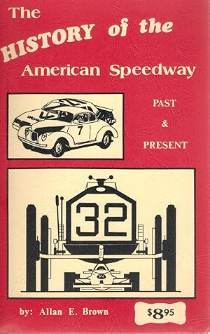 Seller image for THE HISTORY OF THE AMERICAN SPEEDWAY for sale by Books on the Boulevard