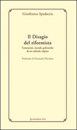 Imagen del vendedor de Il disagio del Riformista. Commenti,ricordi, polemiche di un radicale atipico. a la venta por FIRENZELIBRI SRL