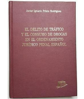 Seller image for El Delito de Trfico y el Consumo de Drogas en el Ordenamiento Jurdico Penal Espaol for sale by LIBROS EL CID CAMPEADOR