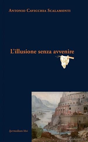 Imagen del vendedor de L'illusione senza avvenire. a la venta por FIRENZELIBRI SRL