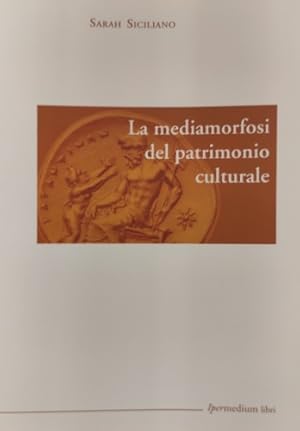 Imagen del vendedor de La mediamorfosi del patrimonio culturale. a la venta por FIRENZELIBRI SRL