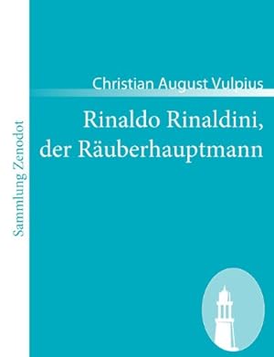 Bild des Verkufers fr Rinaldo Rinaldini, der Ruberhauptmann Romantische Geschichte (Sammlung Zenodot) zum Verkauf von primatexxt Buchversand