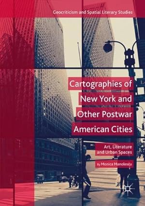 Seller image for Cartographies of New York and Other Postwar American Cities : Art, Literature and Urban Spaces for sale by AHA-BUCH GmbH