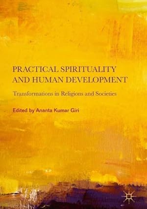 Bild des Verkufers fr Practical Spirituality and Human Development : Transformations in Religions and Societies zum Verkauf von AHA-BUCH GmbH