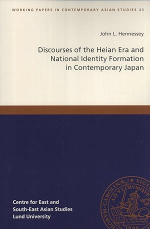 Imagen del vendedor de Discourses of the Heian Era and National Identity Formation in Contemporary Japan (Working Papers in Contemporary Asian Studies, 43) a la venta por Masalai Press