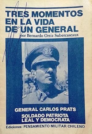 Seller image for Tres momentos en la vida de un general. General Prats. Soldado patriota, leal y demcrata for sale by Librera Monte Sarmiento