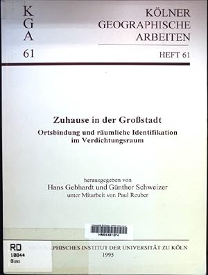 Imagen del vendedor de Zuhause in der Grostadt. Ortsbindung und rumliche Identifikation im Verdichtungsraum Kln Klner Geographische Arbeiten, Heft 61 a la venta por books4less (Versandantiquariat Petra Gros GmbH & Co. KG)