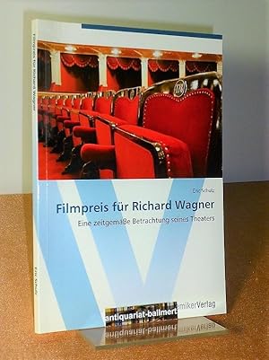 Bild des Verkufers fr Filmpreis fr Richard Wagner. Eine zeitgeme Betrachtung seines Theaters. zum Verkauf von Antiquariat Ballmert