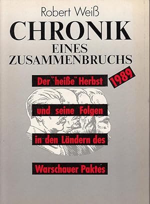 Chronik eines Zusammenbruchs. Der heiße Herbst 1989 und seine Folgen in den Ländern des Warschaue...