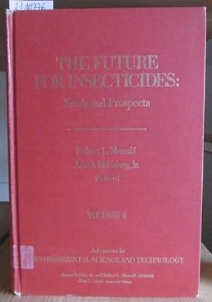 Bild des Verkufers fr The Future for Insecticides. Needs and Prospects. Proceedings of a Rockefeller Foundation Conference, Bellagio, Italy, April 22-27, 1974. zum Verkauf von Versandantiquariat Trffelschwein