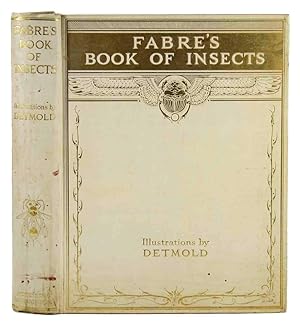 Seller image for Fabre's book of insects. Retold from Alexander Teixeira de Mattos. Translation of Fabre's "Souvenirs entomologiques". for sale by Harteveld Rare Books Ltd.