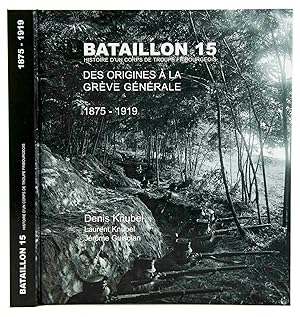 Imagen del vendedor de Bataillon 15. Histoire d'un corps de troupe fribourgeois. Des origines  la Grve Gnrale 1875 - 1919. a la venta por Harteveld Rare Books Ltd.