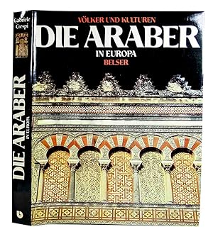Seller image for Die Araber in Europa. Mit einer Einfhrung von Francesco Gabrieli. for sale by Harteveld Rare Books Ltd.