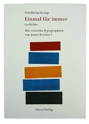 Bild des Verkufers fr Einmal fr immer. Gedichte. Mir vierzehn Typographien von Josua Reichert. zum Verkauf von Harteveld Rare Books Ltd.