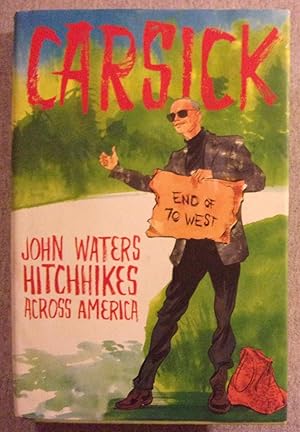 Imagen del vendedor de Carsick: John Waters Hitchhikes Across America a la venta por Book Nook