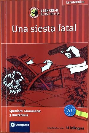 Seller image for Una siesta fatal. Spanisch Grammatik 3 Kurzkrimis. Lernlektre. for sale by biblion2