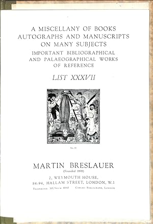 Bild des Verkufers fr A Miscellany of Books Autographs and Manuscripts on Many Sujects Important Bibliographical and Palaeographical Works of Reference List XXXVII zum Verkauf von WeBuyBooks