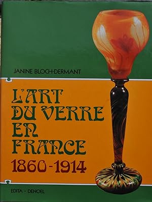 Image du vendeur pour L'art du verre en France 1860-1914 mis en vente par ShepherdsBook