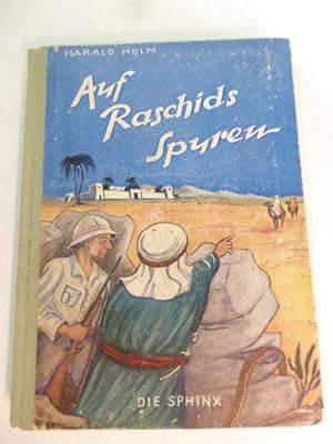 Seller image for Auf Raschids Spuren. Reiseabenteuer in Arabien. Die Sphinx. Halbleinen for sale by Deichkieker Bcherkiste