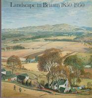 Image du vendeur pour Landscape in Britain 1850-1950 mis en vente par timkcbooks (Member of Booksellers Association)