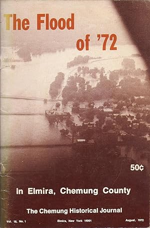 Imagen del vendedor de The Flood of '72 in Elmira, Chemung County The Chemung Historical Journal Vol. 18, No.1 August 1972 a la venta por Charles Lewis Best Booksellers