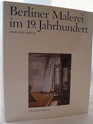 Seller image for Berliner Malerei im 19. Jahrhundert. Von der Zeit Friedrichs des Groen bis zum Ersten Weltkrieg. Mit 650 S/W Abbildungen und 87 Farbtafeln. for sale by Treptower Buecherkabinett Inh. Schultz Volha