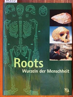 Roots - Wurzeln der Menschheit. Katalog zur Ausstellung, Rheinisches LandesMuseum Bonn, 8.7.-19.1...