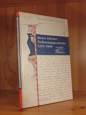 Bild des Verkufers fr Kleine Zrcher Verfassungsgeschichte 1218 - 2000. zum Verkauf von Das Konversations-Lexikon