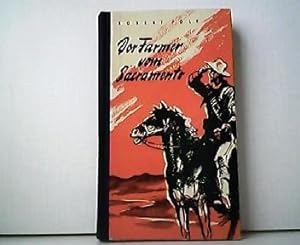 Seller image for Der Farmer von Sacramento - Lebensroman des groen kalifornischen Pioniers John August Sutter. for sale by Antiquariat Kirchheim