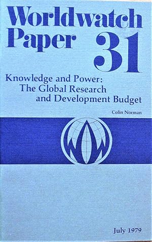 Knowledge and Power: the Global Research and Development Budget. Worldwatch Paper 31