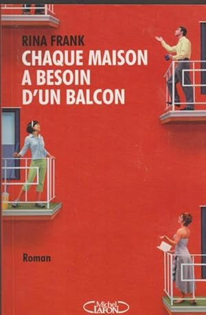 Seller image for Chaque maison a besoin d'un balcon for sale by Livres Norrois