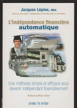 Seller image for indpendance financire: automatique (L') for sale by Livres Norrois