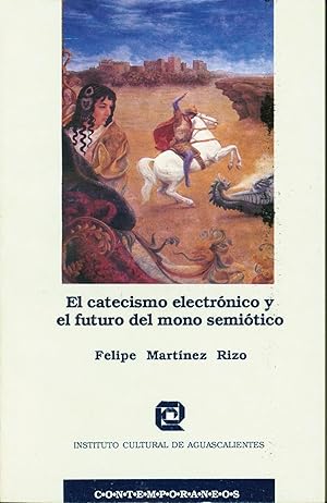 El catecismo electronico y el futuro del mono semiotico: Ideas para una estrategia de difusion cu...