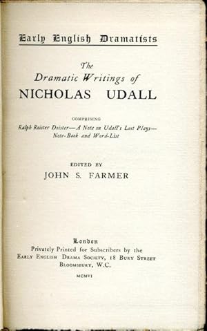 The Dramatic Writings of Nicholas Udall 1506-1566