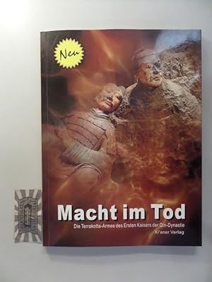 Seller image for Macht im Tod. Die Terrakotta-Armee des Ersten Kaisers der Qin-Dynastie. for sale by Druckwaren Antiquariat